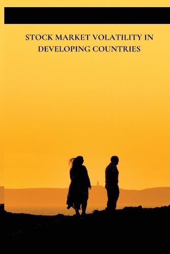 Stock Market Volatility in Developing Countries