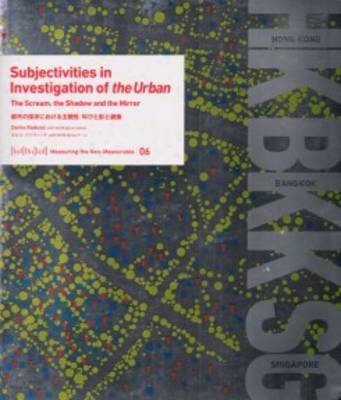 Measuring the Non-Measurable 06 - Subjectivities in Investigation of the Urban