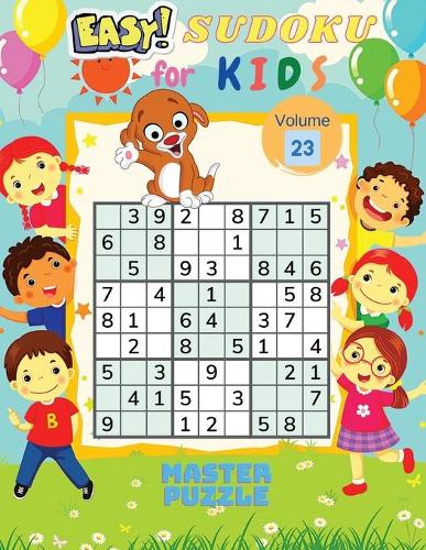 Easy Sudoku for Kids - The Super Sudoku Puzzle Book Volume 23