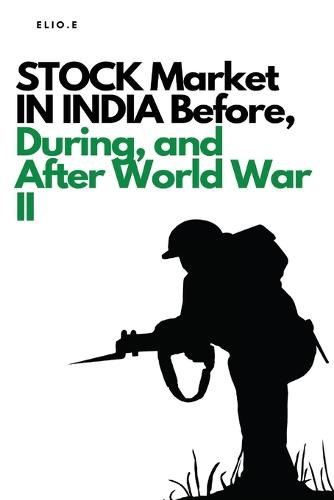 STOCK Market IN INDIA Before, During, and After World War II