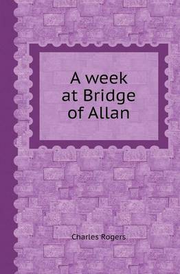 A Week at Bridge of Allan