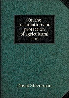 On the Reclamation and Protection of Agricultural Land