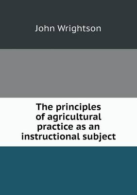 The Principles of Agricultural Practice as an Instructional Subject