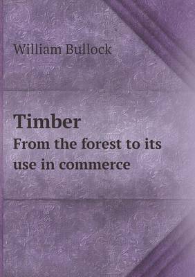 Timber from the Forest to Its Use in Commerce