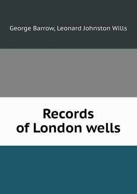 Records of London Wells