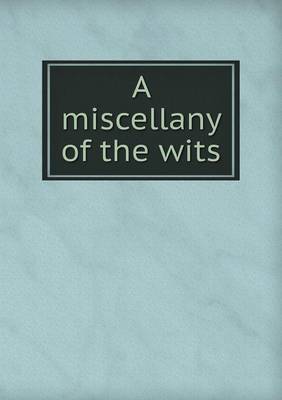 A Miscellany of the Wits