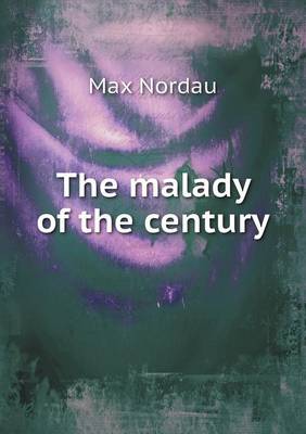 The malady of the century
