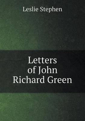 Letters of John Richard Green