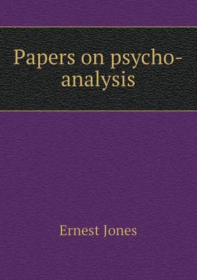 Papers on Psycho-Analysis