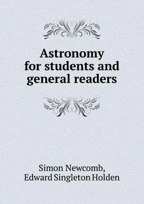 Astronomy for Students and General Readers