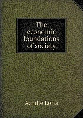 The Economic Foundations of Society