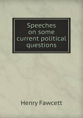 Speeches on Some Current Political Questions