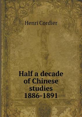 Half a decade of Chinese studies 1886-1891