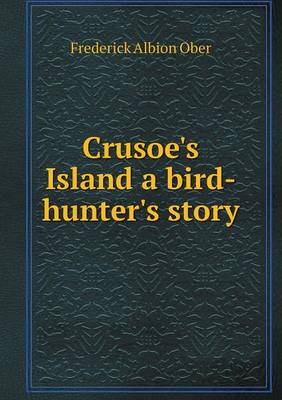 Crusoe's Island a bird-hunter's story