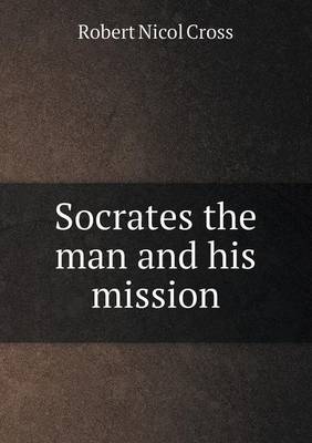 Socrates the man and his mission