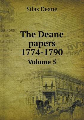 The Deane papers 1774-1790 Volume 5