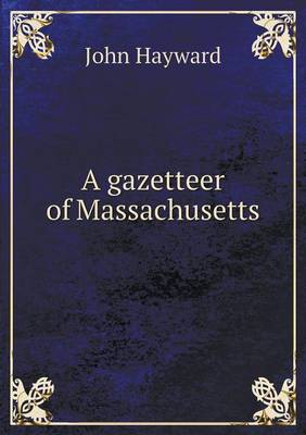A gazetteer of Massachusetts