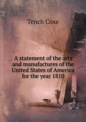 A statement of the arts and manufactures of the United States of America for the year 1810