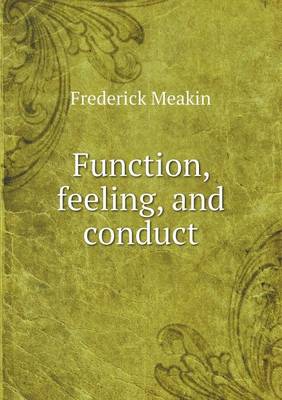 Function, feeling, and conduct
