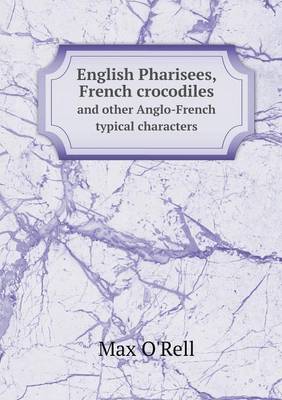 English Pharisees, French crocodiles and other Anglo-French typical characters