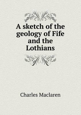 A sketch of the geology of Fife and the Lothians