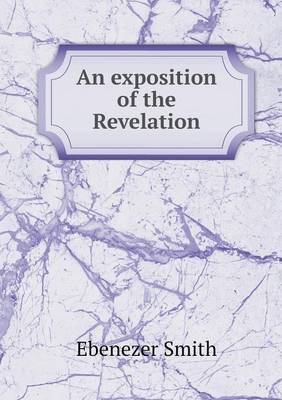 An exposition of the Revelation