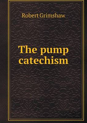 The pump catechism