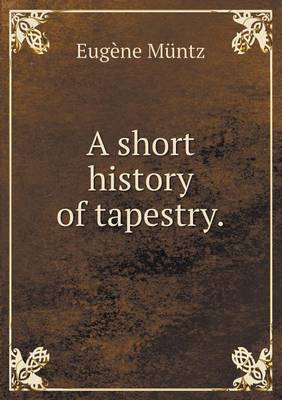 A short history of tapestry