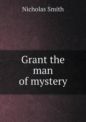 Grant the man of mystery