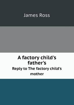 A factory child's father's Reply to The factory child's mother