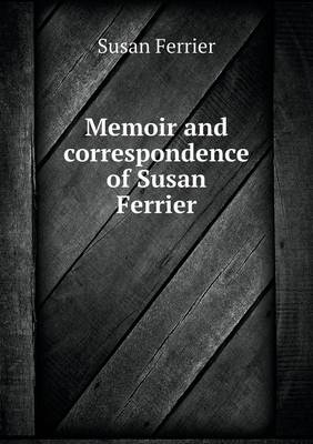 Memoir and correspondence of Susan Ferrier