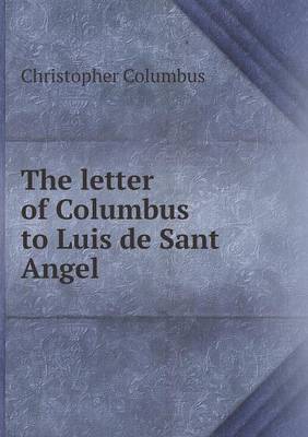 The letter of Columbus to Luis de Sant Angel
