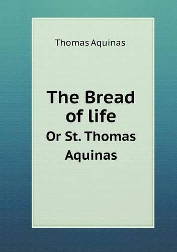 The Bread of life Or St. Thomas Aquinas