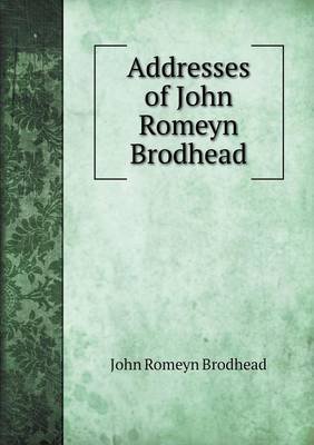 Addresses of John Romeyn Brodhead