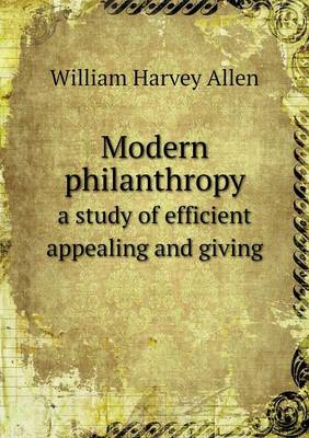 Modern philanthropy a study of efficient appealing and giving