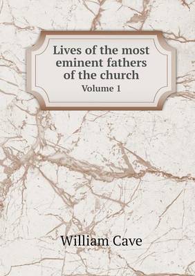 Lives of the most eminent fathers of the church Volume 1