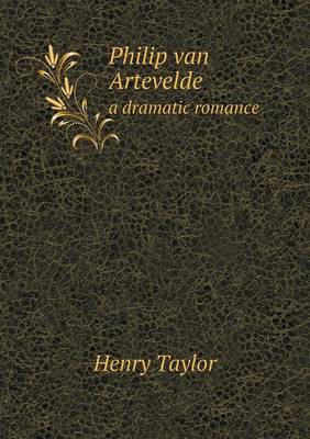 Philip van Artevelde a dramatic romance