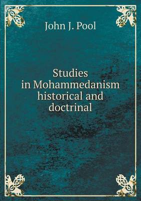 Studies in Mohammedanism historical and doctrinal