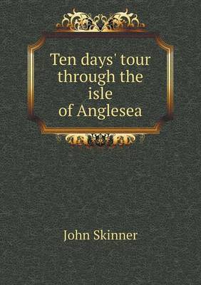 Ten days' tour through the isle of Anglesea