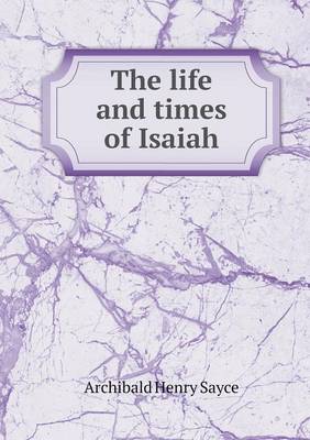 The life and times of Isaiah