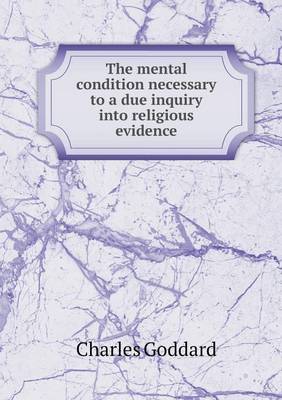 The Mental Condition Necessary to a Due Inquiry Into Religious Evidence