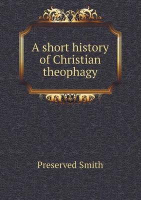 A Short History of Christian Theophagy