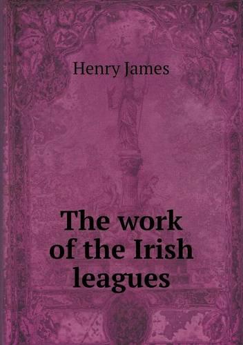 The Work of the Irish Leagues