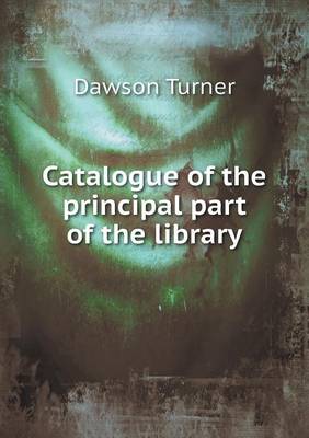 Catalogue of the Principal Part of the Library