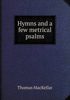 Hymns and a few metrical psalms
