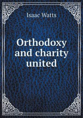 Orthodoxy and charity united