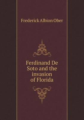 Ferdinand De Soto and the invasion of Florida