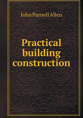 Practical building construction