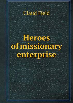 Heroes of missionary enterprise