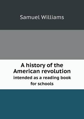 A history of the American revolution intended as a reading book for schools